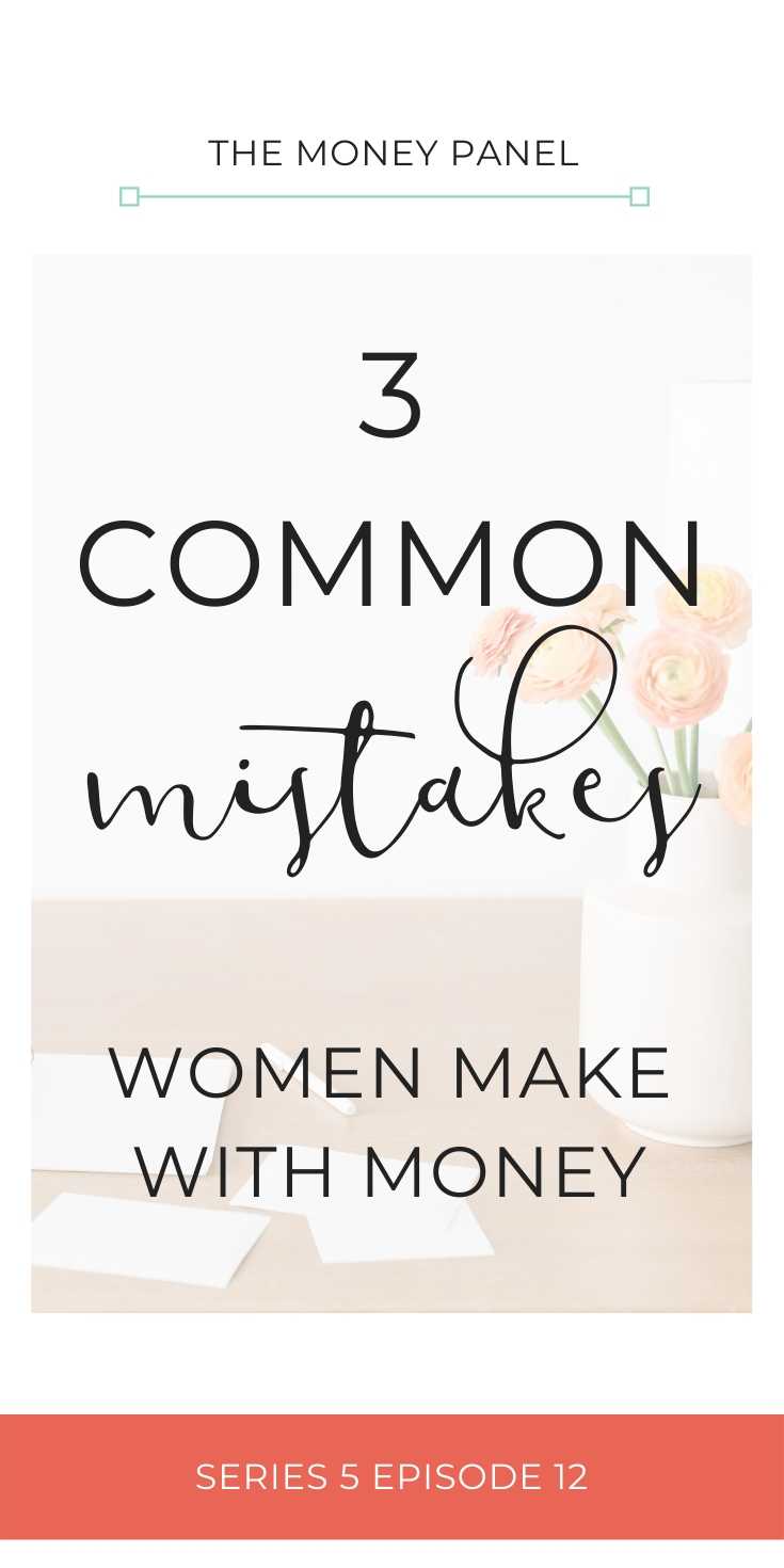 3 Common Finance Mistakes Women Make 3 Common Finance Mistakes Women Make