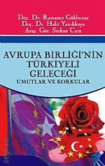 Avrupa İş Birliğinin Geleceği: Kritik Konular Ve Çözüm Önerileri Avrupa İş Birliğinin Geleceği: Kritik Konular Ve Çözüm Önerileri
