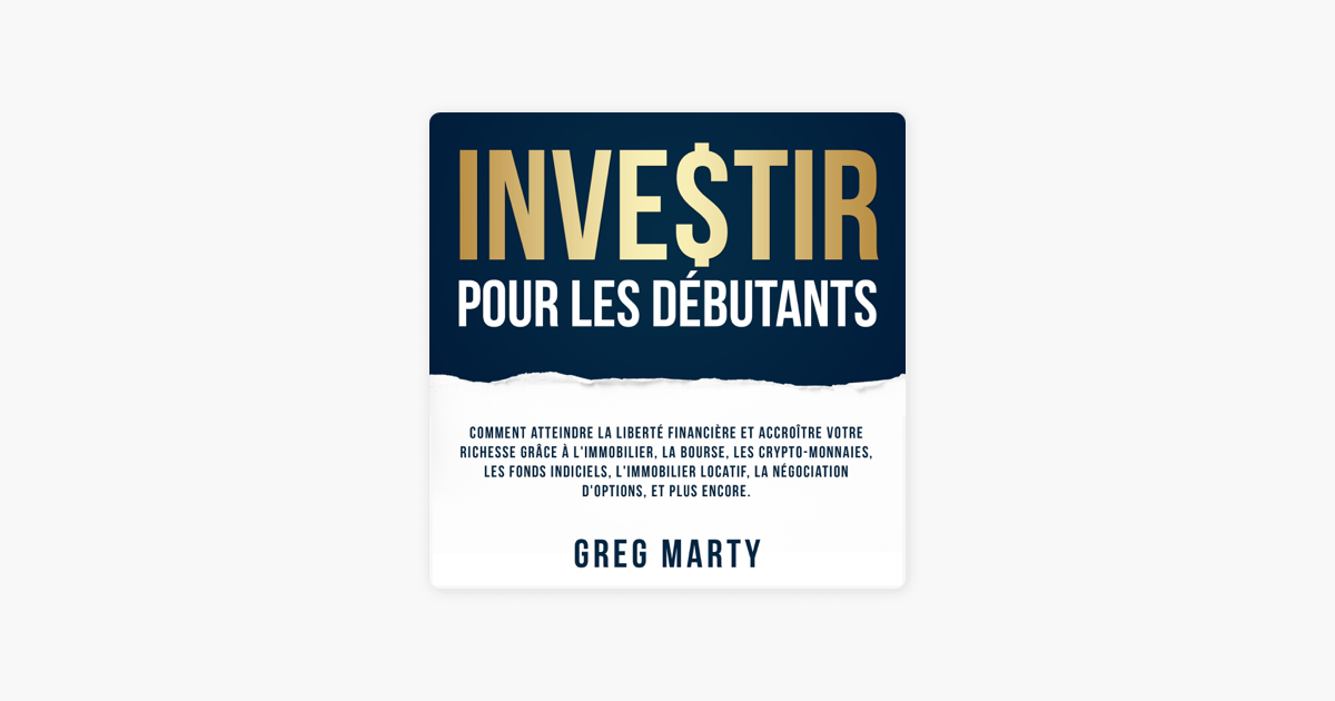 Dans Quoi Investir : Le Guide Complet Pour Débutants Dans Quoi Investir : Le Guide Complet Pour Débutants