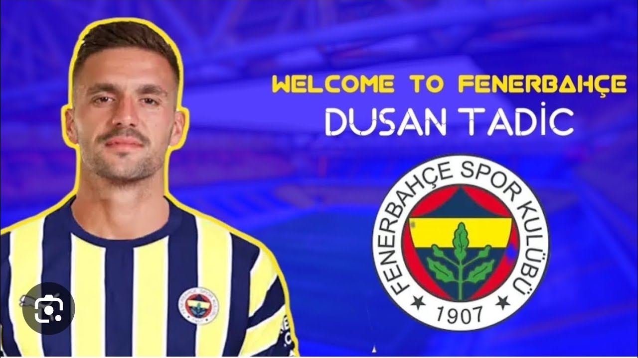 Dušan Tadić: Fenerbahçe Tarihine Geçti Dušan Tadić: Fenerbahçe Tarihine Geçti
