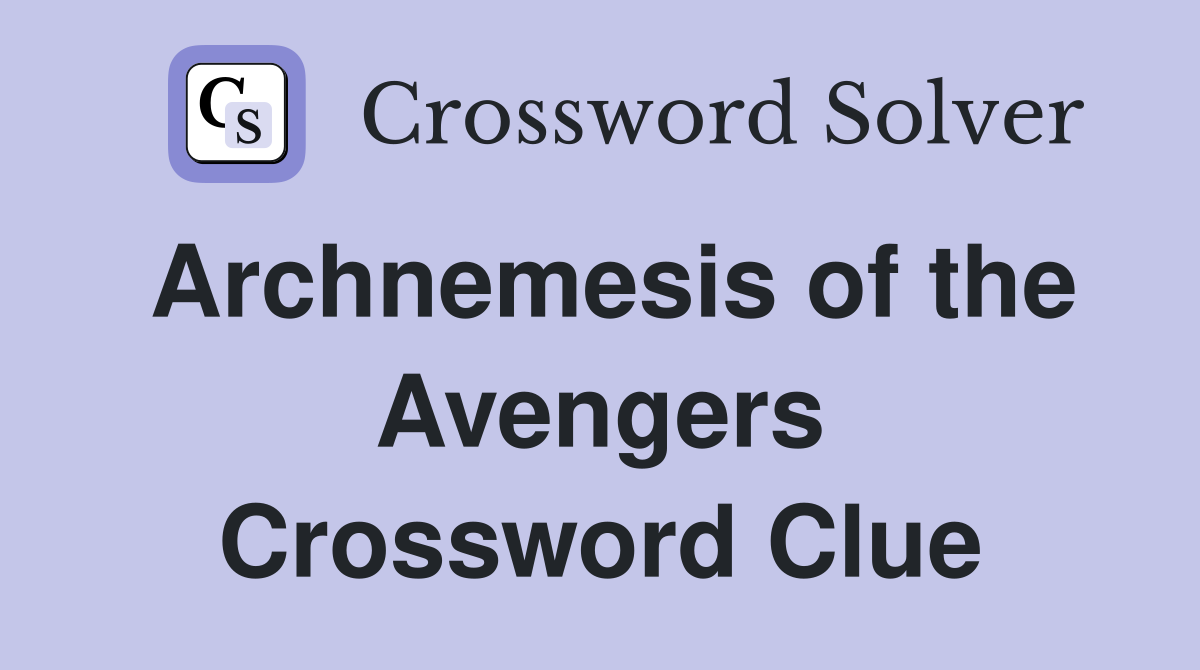 NYT Mini Crossword Solution: Marvel Avengers Clue For May 1 NYT Mini Crossword Solution: Marvel Avengers Clue For May 1