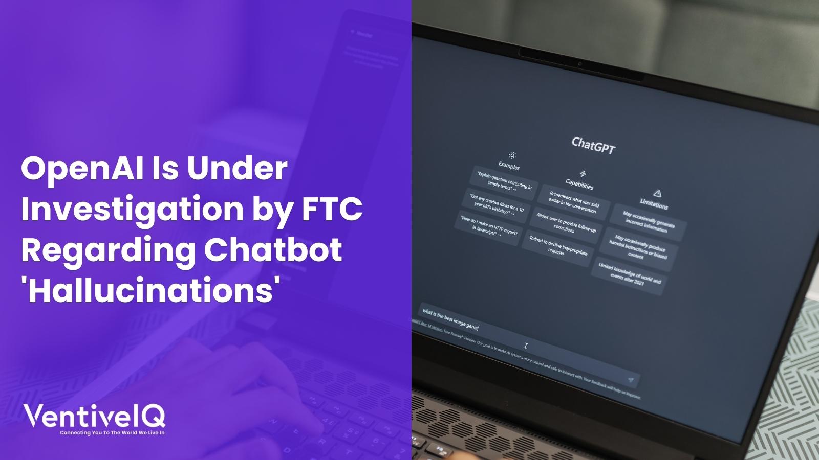 OpenAI Facing FTC Investigation: Exploring The Future Of AI Accountability OpenAI Facing FTC Investigation: Exploring The Future Of AI Accountability