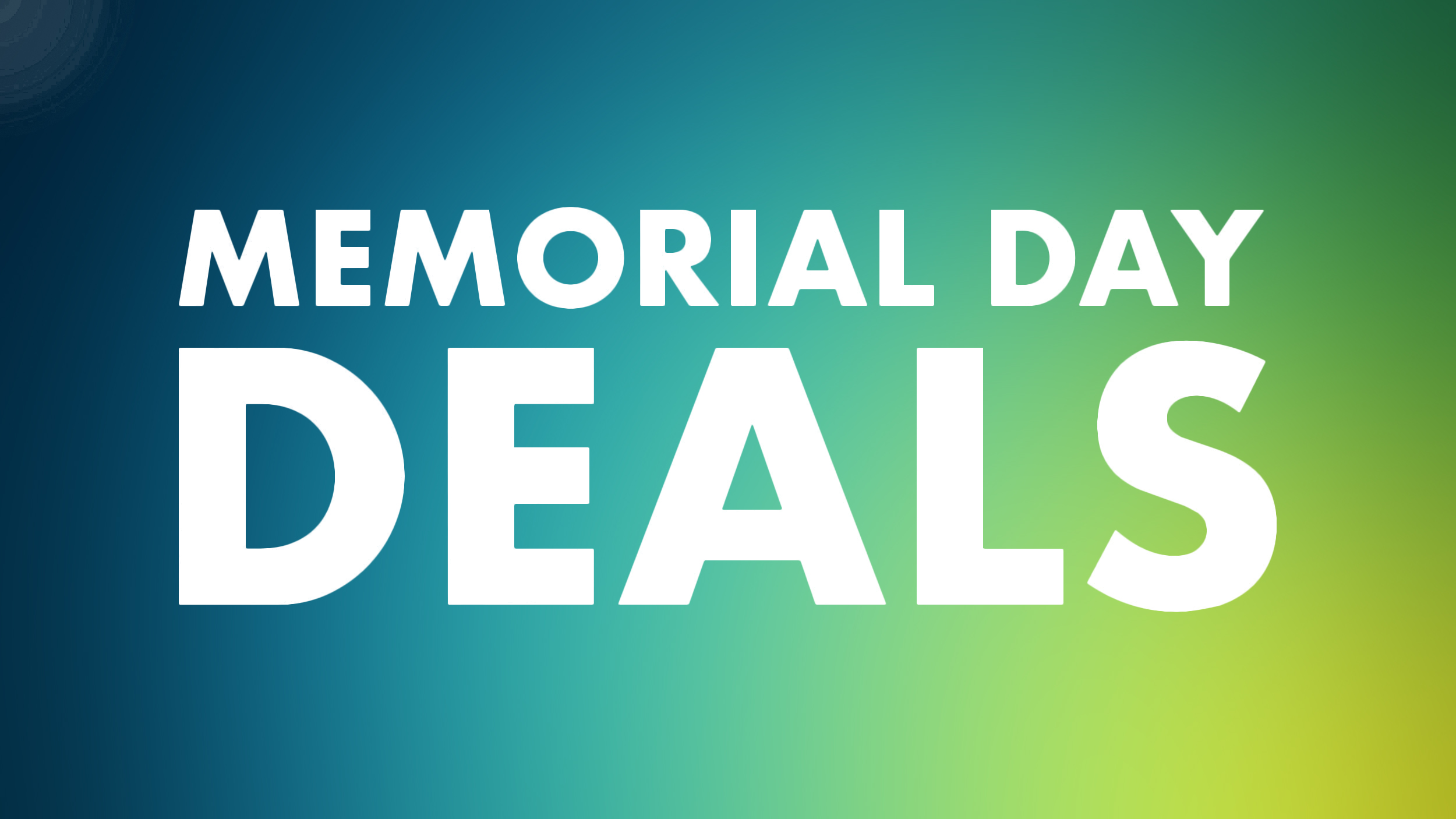 Real Value: Top Memorial Day Deals To Consider Real Value: Top Memorial Day Deals To Consider