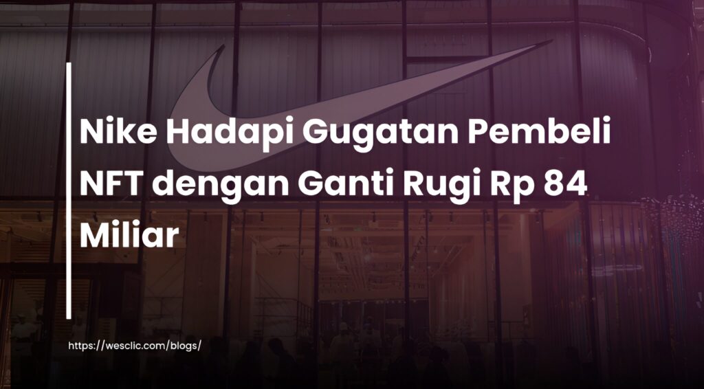 Rp 84 Miliar: Gugatan Besar Pembeli NFT Nike Rp 84 Miliar: Gugatan Besar Pembeli NFT Nike