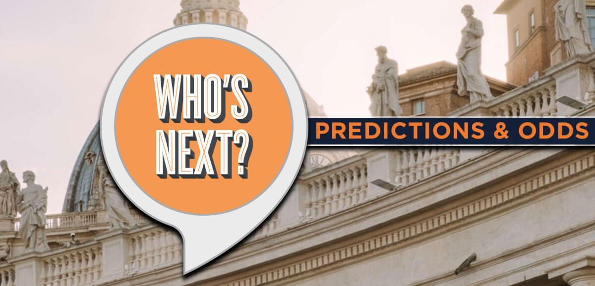 Speculation And Predictions: Who Will Be The Next Pope? Speculation And Predictions: Who Will Be The Next Pope?