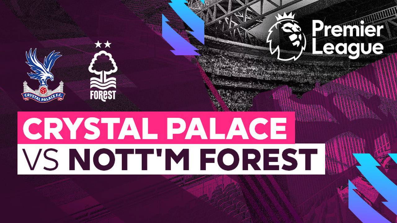 Ver Crystal Palace Vs Nottingham Forest En Directo Ver Crystal Palace Vs Nottingham Forest En Directo