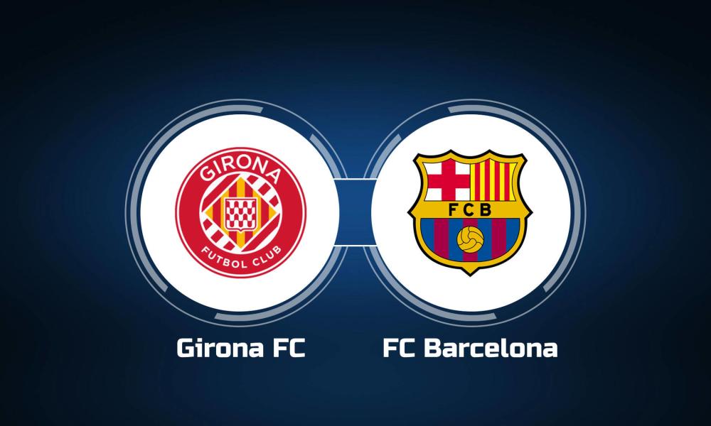Watch Barcelona Vs Girona LaLiga: Free Live Stream, Match Time And TV Channel Information Watch Barcelona Vs Girona LaLiga: Free Live Stream, Match Time And TV Channel Information